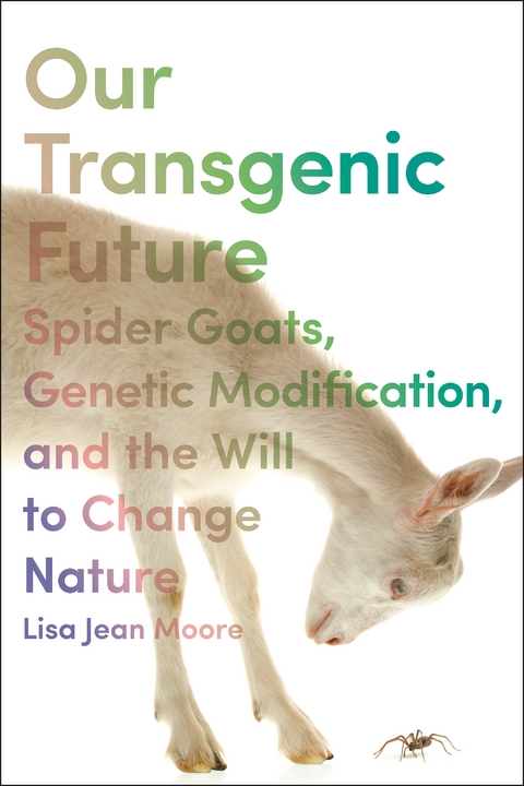 Our Transgenic Future -  Lisa Jean Moore