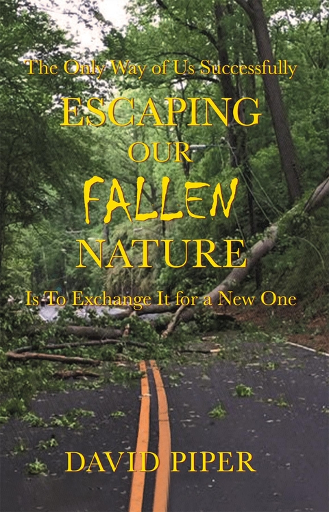 Escaping Our Fallen Nature - David Piper