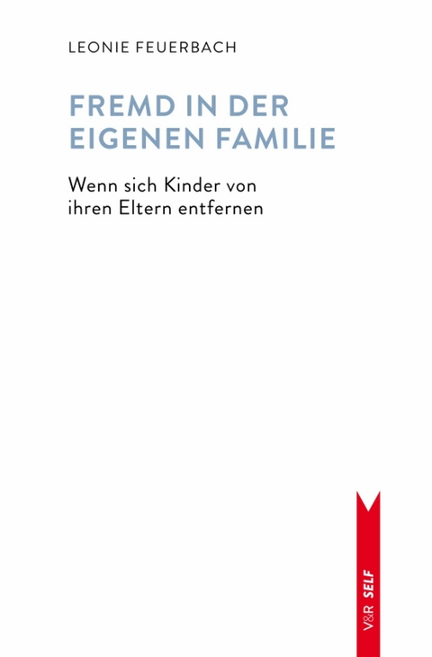 Fremd in der eigenen Familie -  Leonie Feuerbach