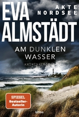 Akte Nordsee - Am dunklen Wasser - Eva Almstädt