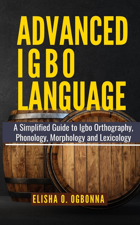 Advanced Igbo Language -  Elisha O. Ogbonna