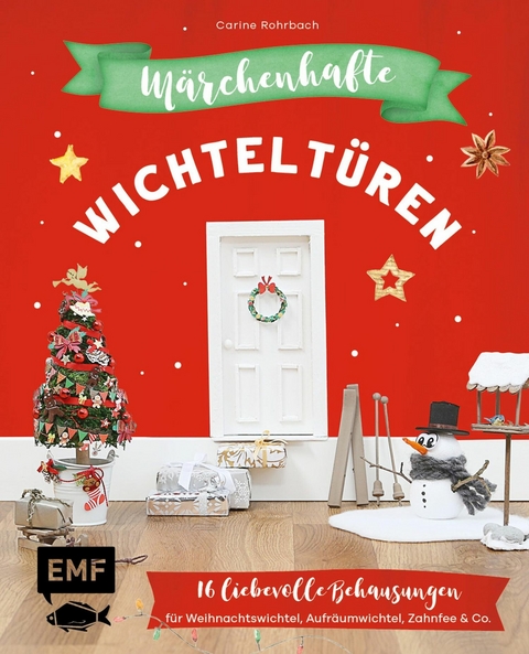 Märchenhafte Wichteltüren - Carine Rohrbach