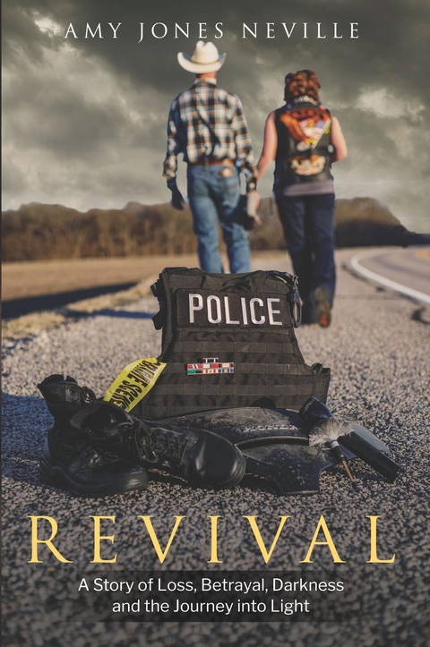 Revival, A Story of Loss, Betrayal, Darkness and the Journey into Light -  Amy J Neville