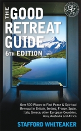 The Good Retreat Guide - 6th Edition - Whiteaker, Stafford