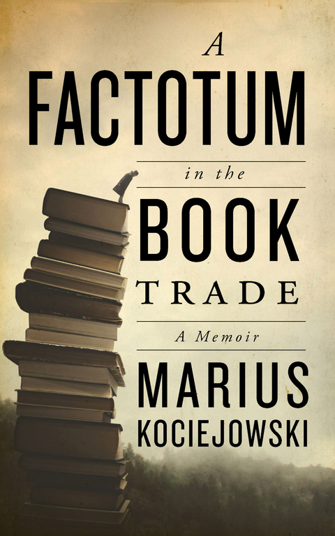 Factotum in the Book Trade -  Marius Kociejowski