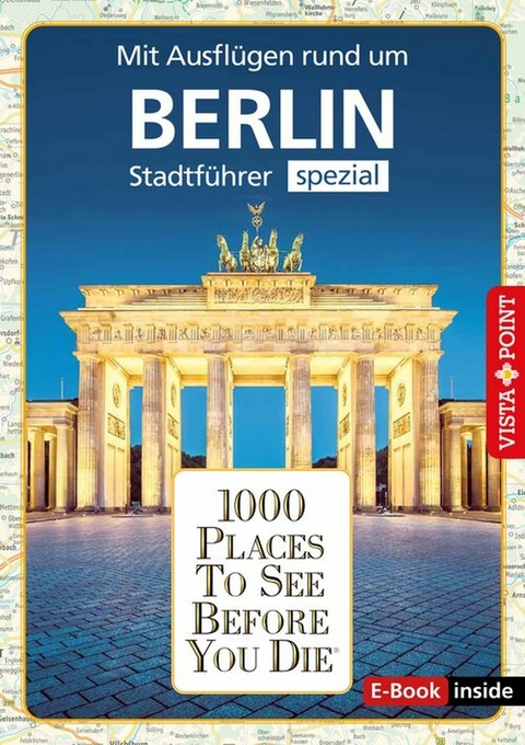 1000 Places To See Before You Die - Berlin - Ortrun Egelkraut