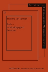 Bach – musikpädagogisch betrachtet - Suzanne Cornelia Van Kempen