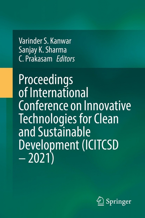 Proceedings of International Conference on Innovative Technologies for Clean and Sustainable Development (ICITCSD – 2021) - 