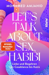 Let's Talk About Sex, Habibi -  Mohamed Amjahid