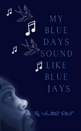 My Blue Days Sound Like Blue Jays - Amos Don