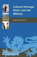 Cultural Heritage, Ethics, and the Military - 