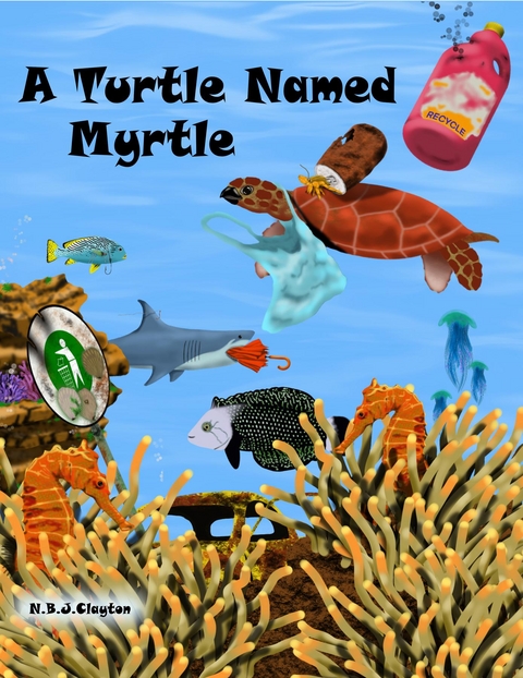 A Turtle Named Myrtle -  Nigel Clayton