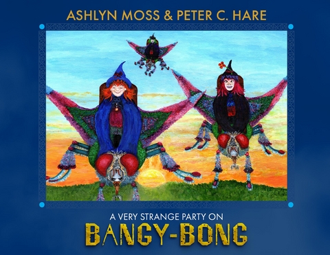 A Very Strange Party On Bangy-Bong - Ashlyn Moss, Peter C. Hare