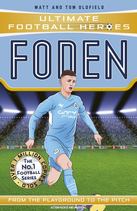 Foden (Ultimate Football Heroes - The No.1 football series) -  Ultimate Football Heroes,  Matt &  Tom Oldfield