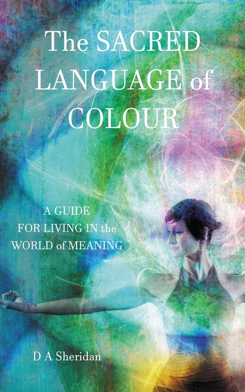 Sacred Language of Colour -  D A Sheridan