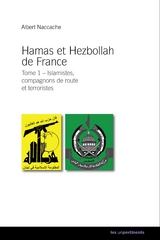 Hamas et Hezbollah de France - Tome 1 -  Albert Naccache