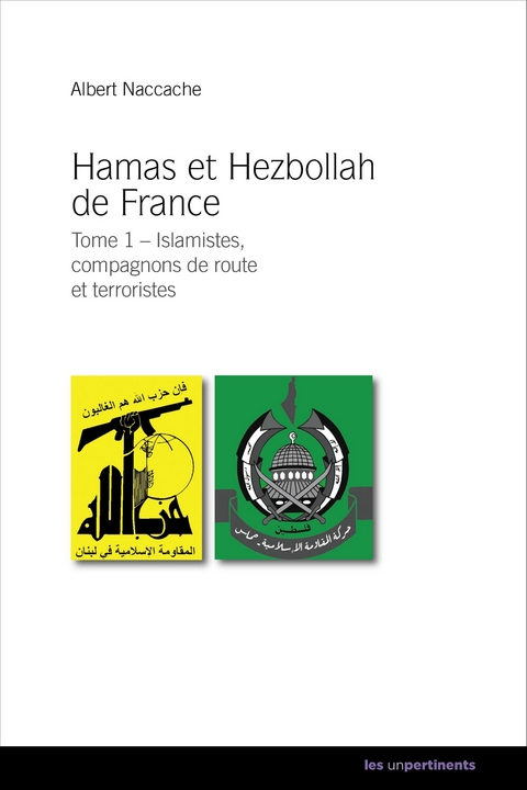 Hamas et Hezbollah de France - Tome 1 -  Albert Naccache