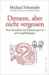 Dement, aber nicht vergessen -  Michael Schmieder,  Uschi Entenmann,  Erdmann Wingert