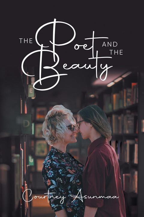 Poet and The Beauty -  Courtney Asunmaa