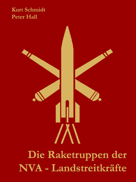 Die Raketentruppen der NVA - Peter Hall