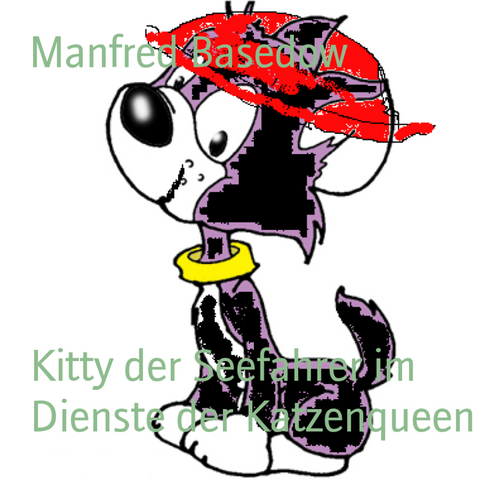 Kitty der Seefahrer im Dienste der Katzenqueen - Manfred Basedow