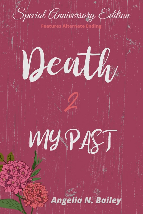 Death 2 My Past - Special Anniversary Edition - Angelia N. Bailey