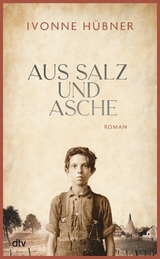 Aus Salz und Asche -  Ivonne Hübner