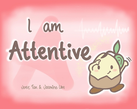 I am Attentive - Jonie Tan, Jasmine Lim