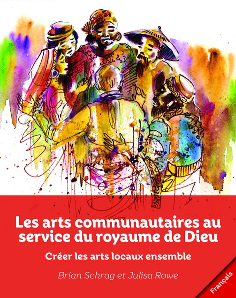 Les arts communautaires au service du royaume de Dieu - 