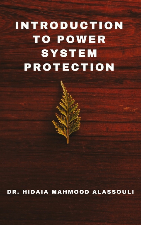 Introduction to Power System Protection - Dr. Hidaia Mahmood Alassouli