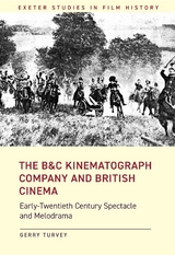 The B&C Kinematograph Company and British Cinema - Gerry Turvey