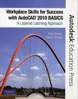 Workplace Skills for Success with AutoCAD 2010 - Koser, Gary; Zirwas, Dean; Autodesk, -