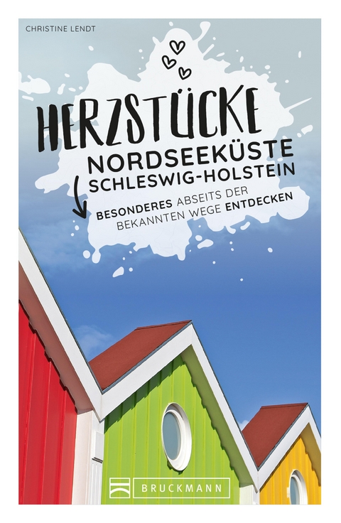 Herzstücke an der Nordseeküste Schleswig-Holstein - Christine Lendt