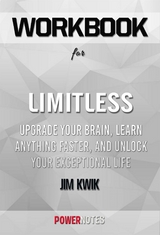 Workbook on Limitless: Upgrade Your Brain, Learn Anything Faster, and Unlock Your Exceptional Life by Jim Kwik (Fun Facts & Trivia Tidbits) -  PowerNotes