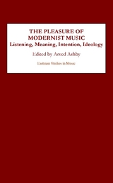 The Pleasure of Modernist Music - 