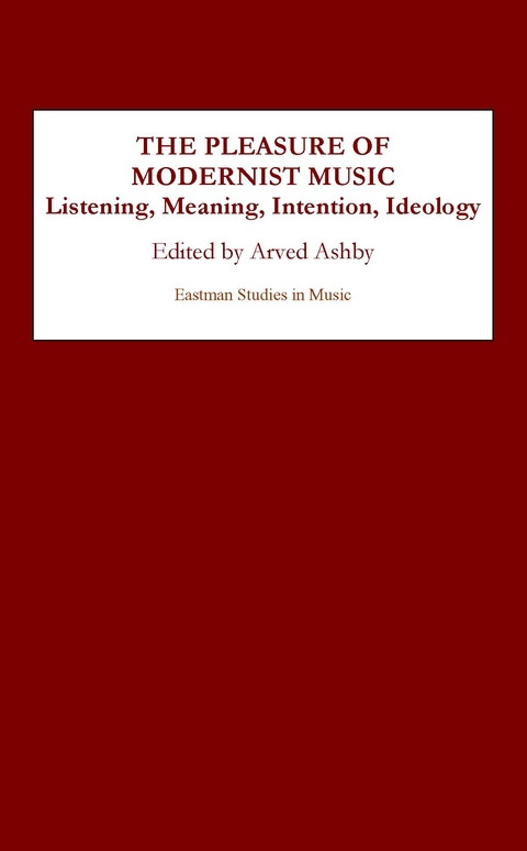 The Pleasure of Modernist Music - 