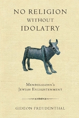 No Religion without Idolatry - Gideon Freudenthal