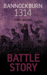 Battle Story: Bannockburn 1314 -  Dr Chris Brown