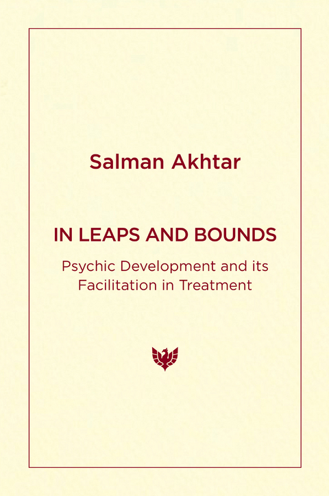 In Leaps and Bounds : Psychic Development and its Facilitation in Treatment -  Salman Akhtar