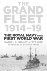 The Grand Fleet 1914-19 -  Daniel G. Ridley-Kitts MBE