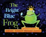 The Bright Blue Frog - Gregory Pastoll