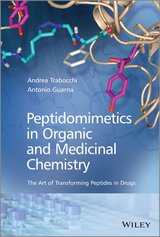 Peptidomimetics in Organic and Medicinal Chemistry - Antonio Guarna, Andrea Trabocchi