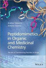 Peptidomimetics in Organic and Medicinal Chemistry - Antonio Guarna, Andrea Trabocchi