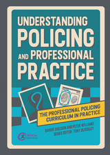 Understanding Policing and Professional Practice -  Barrie Sheldon,  Peter Williams