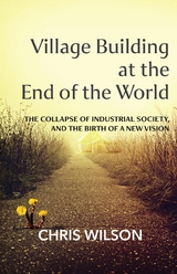 Village Building at the End of the World -  Chris Wilson