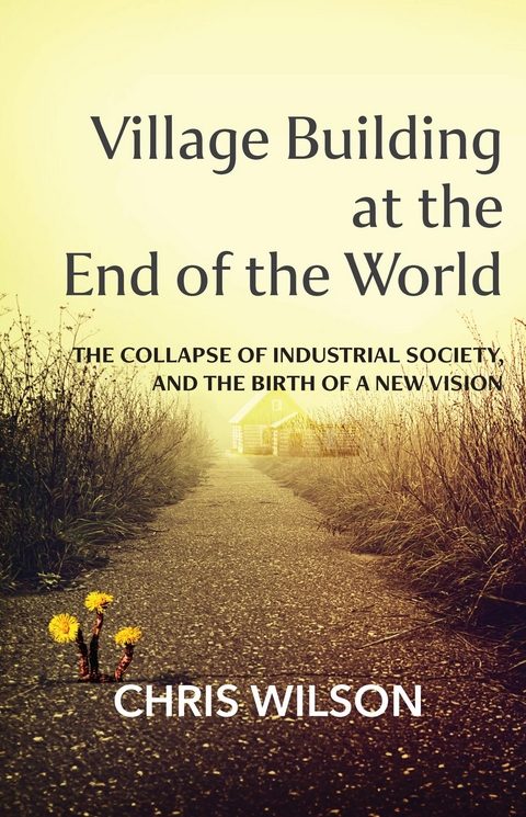 Village Building at the End of the World -  Chris Wilson