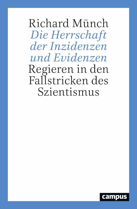 Die Herrschaft der Inzidenzen und Evidenzen -  Richard Münch