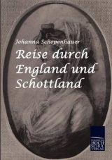 Reise durch England und Schottland - Johanna Schopenhauer