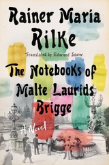 Notebooks of Malte Laurids Brigge: A Novel - Rainer Maria Rilke