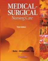 Medical Surgical Nursing Care - Burke, Karen; LeMone, Priscilla; Mohn-Brown, Elaine; Eby, Linda